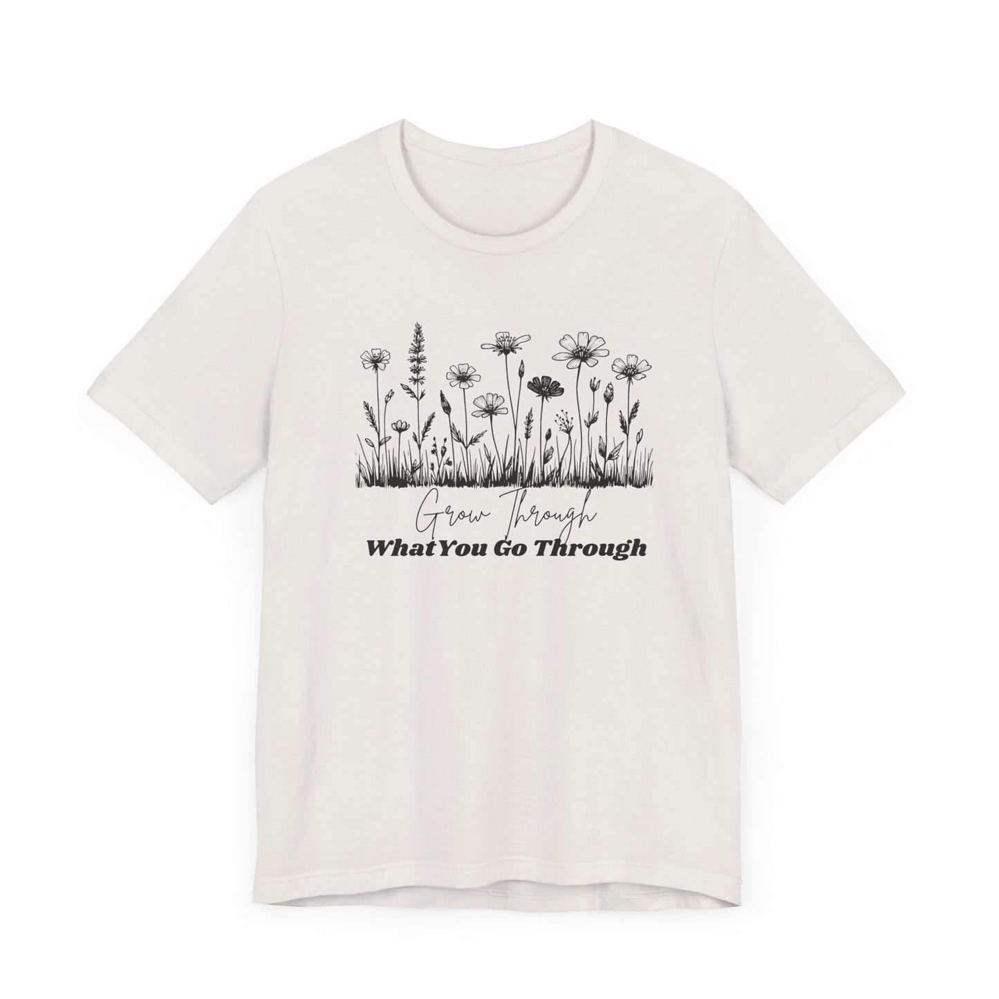 Inspirational Wildflower Tee, Motivational T-Shirt, Comfort Tee, Nature Lover Gift, Self-Care Apparel, Botanical Graphic Tee